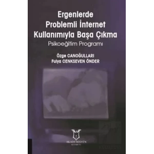 Ergenlerde Problemli İnternet Kullanımıyla Başa Çıkma