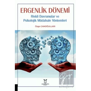 Ergenlik Dönemi Riskli Davranışlar ve Psikolojik Müdahale Yöntemleri