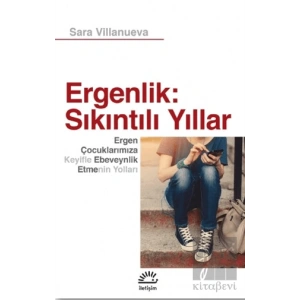 Ergenlik: Sıkıntılı Yıllar