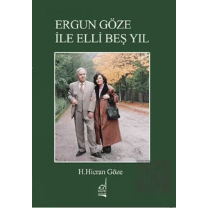 Ergun Göze ile Elli Beş Yıl