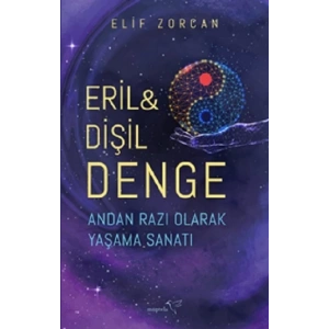Eril & Dişil Denge – Andan Razı Olarak Yaşama Sanatı