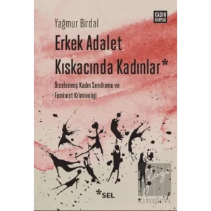 Erkek Adalet Kıskacında Kadınlar