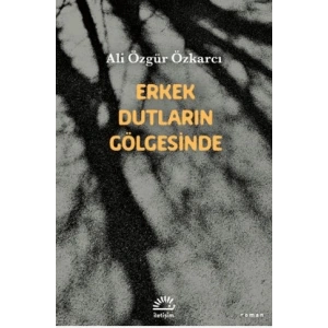 Erkek Dutların Gölgesinde