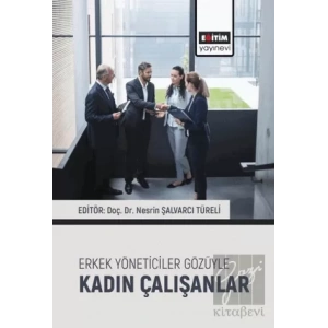 Erkek Yöneticiler Gözüyle Kadın Çalışanlar