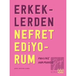 Erkeklerden Nefret Ediyorum