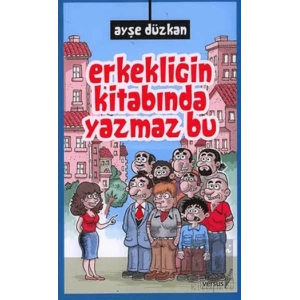 Erkekliğin Kitabında Yazmaz Bu