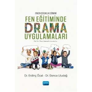Erken Çocukluk Dönemi FEN EĞİTİMİNDE DRAMA UYGULAMALARI