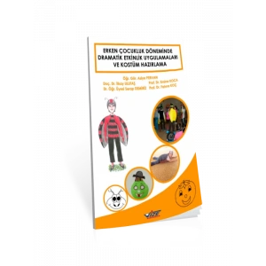 Erken Çocukluk Döneminde Dramatik Etkinlik Uygulamaları Ve Kostüm Hazırlama - Asiye Pervan