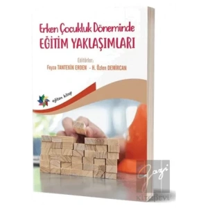 Erken Çocukluk Döneminde Eğitim Yaklaşımları