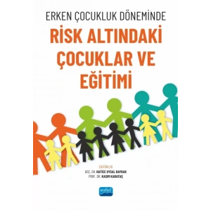 Erken Çocukluk Döneminde Risk Altındaki Çocuklar ve Eğitimi
