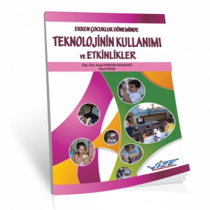 Erken Çocukluk Döneminde Teknolojinin Kullanımı ve Etkinlikler
