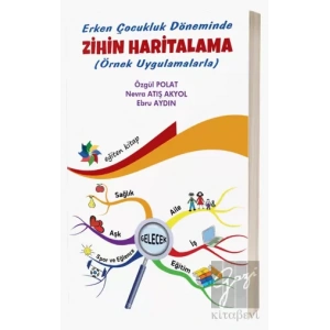 Erken Çocukluk Döneminde Zihin Haritalama Örnek Uygulamalarla)