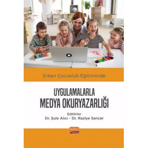 Erken Çocukluk Eğitiminde Uygulamalarla Medya Okuryazarlığı