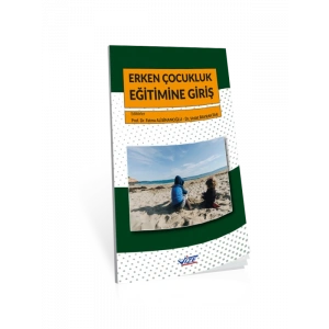 Erken Çocukluk Eğitimine Giriş - Şenay Özen Altınkaynak