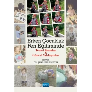 Erken Çocukluk Fen Eğitiminde Temel Konular ve Güncel Yaklaşımlar