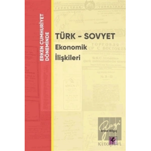 Erken Cumhuriyet Döneminde - Türk - Sovyet Ekonomik İlişkileri