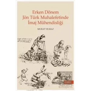 Erken Dönem Jön Türk Muhalefetinde İmaj Mühendisliği