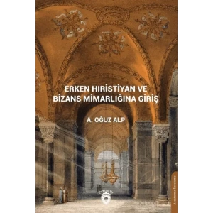 Erken Hıristiyan ve Bizans Mimarlığına Giriş
