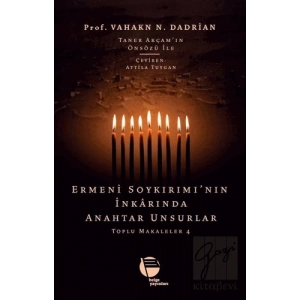 Ermeni Soykırımı’nın İnkarında Anahtar Unsurlar - Toplu Makaleler 4