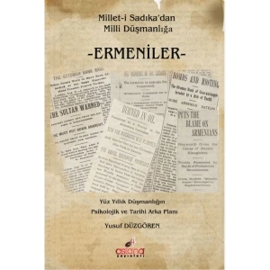 Ermeniler Milleti Sadıkadan Milli Düşmanlığa