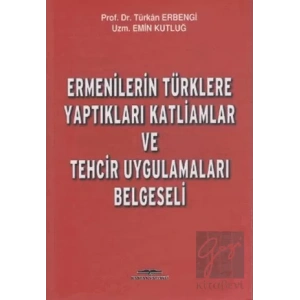 Ermenilerin Türklere Yaptıkları Katliamlar ve Tehcir Uygulamaları Belgeseli
