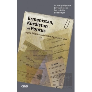 Ermenistan, Kürdistan ve Pontus (İngiliz Belgeleri ve Amerikan Kayıtlarına Göre)