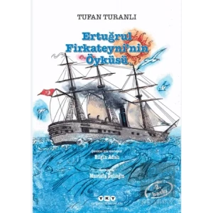 Ertuğrul Firkateyni’nin Öyküsü