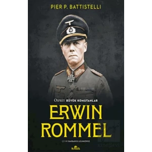 Erwin Rommel - Osprey Büyük Komutanlar