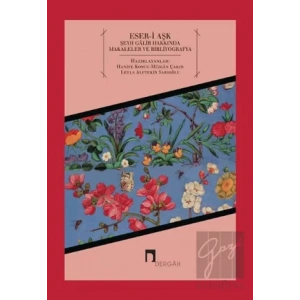 Eser-i Aşk - Şeyh Galib Hakkında Makaleler ve Bibliyografya