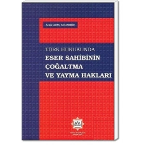 ESER SAHİBİNİN ÇOĞALTMA VE YAYMA HAKLARI/2003