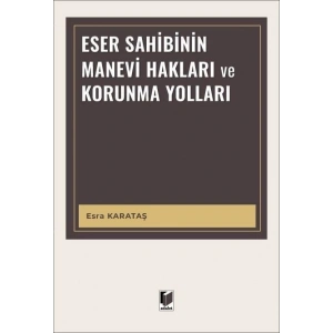 Eser Sahibinin Manevi Hakları ve Korunma Yolları
