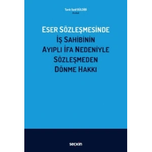 Eser Sözleşmesinde İş Sahibinin Ayıplı İfa Nedeniyle Sözleşmeden Dönme Hakkı