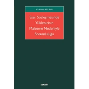 Eser Sözleşmesinde Yüklenicinin Malzeme Nedeniyle Sorumluluğu