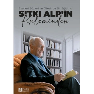 Eserleri Sözlerinin Ötesinde Bir Eğitimci: Sıtkı Alp’in Kaleminden