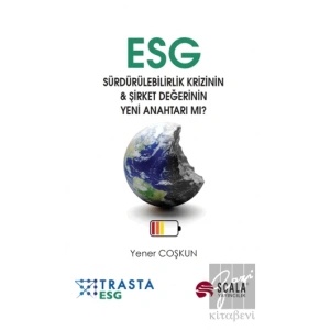 ESG - Sürdürülebilirlik Krizinin ve Şirket Değerinin Yeni Anahtarı mı?