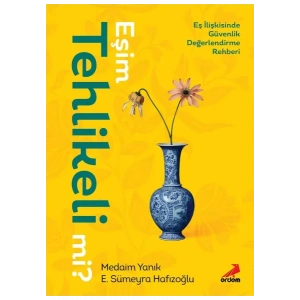 Eşim Tehlikeli mi?