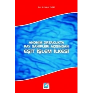 Eşit İşlem İlkesi Anonim Ortaklıkta Pay Sahipleri Açısından