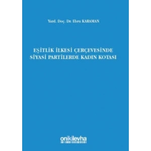 Eşitlik İlkesi Çerçevesinde Siyasi Partilerde Kadın Kotası