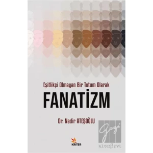 Eşitlikçi Olmayan Bir Tutum Olarak Fanatizm