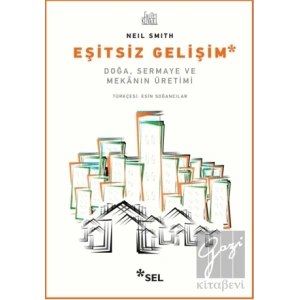 Eşitsiz Gelişim (Doğa, Sermaye ve Mekanın Üretimi)
