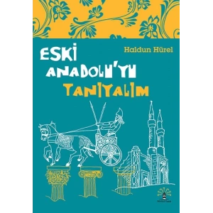 Eski Anadoluyu Tanıyalım