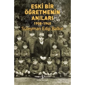 Eski Bir Öğretmenin Anıları 1908-1940