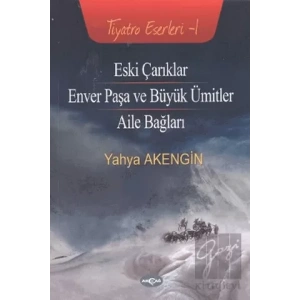 Eski Çarıklar - Enver Paşa ve Büyük Ümitler - Aile Bağları