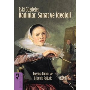 Eski Gözdeler Kadınlar, Sanat ve İdeoloji