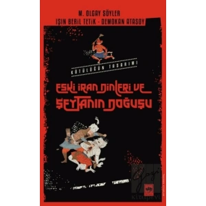 Eski İran Dinleri ve Şeytanın Doğuşu