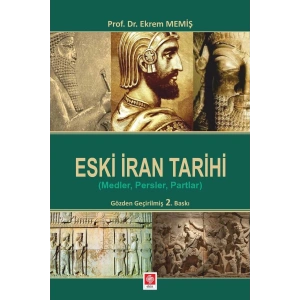 Eski İran Tarihi (Medler,Persler,Partlar) / Ekrem Memiş