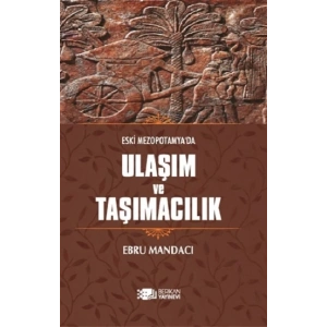 Eski Mezopotamya’da Ulaşım Ve Taşımacılık