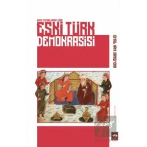 Eski Türk Demokrasisi - Garp Membalarına Göre