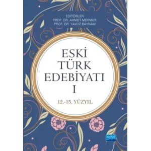 ESKİ TÜRK EDEBİYATI I (12-15. Yüzyıl)