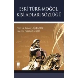 Eski Türk - Moğol Kişi Adları Sözlüğü